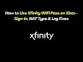 How to Use Xfinity WiFi Pass on Xbox - Sign-In NAT Type Lag Fixes