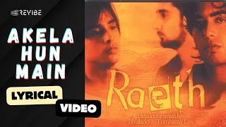 akela hun main official lyric video raeth raeth