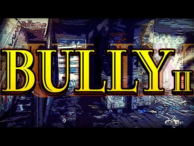 BULLY 2 Was Cancelled