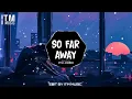 So Far Away ( Douyin Remix ) - David Guetta × Martin Garrix - Tiktok Music