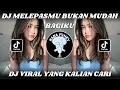 Lagu DJ MELEPASKANMU BUKAN MUDAH BAGIKU | DJ TERAKHIR BOOTLEG VIRAL TIKTOK TERBARU 2024 !