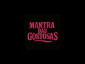 Download Lagu Mantra das Gostosas (Dj Brunin XM, Barbit, Veggie)