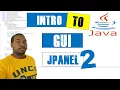 How To JPanel Part 2 Intro to GUI Part 2