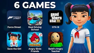 Forza Street,Real Driving School,GTA III,Save the Girl,Angry Birds Friends,Baldi's Angry Teacher