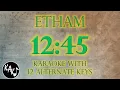 12:45 Karaoke - Etham Instrumental Original Lower Higher Female Key