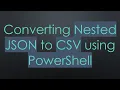 Converting Nested JSON to CSV using PowerShell