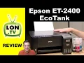Epson ET-2400 Low Cost Tank EcoTank Supertank Printer Scanner Copier Review