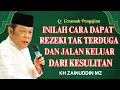 Download Lagu Ceramah Zainuddin MZ - CARA DAPAT REZEKI TAK TERDUGA DAN JALAN KELUAR SELALU CERAMAH KH ZAINUDIN MZ