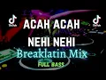 Download Lagu AzmiYaw - Acah Acah Nehi Nehi ( Breaklatin Mix )