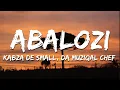 Lagu Kabza De Small, Da Muziqal Chef, DJ Maphorisa - Abalozi ft. Sykes \u0026 Mnqobi Yaz (Lyrics)