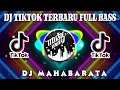 DJ TikTok Terbaru Full Bass || DJ - Mahabarata 🎶🎶