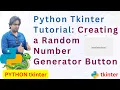 Python Tkinter Tutorial Creating a Random Number Generator Button In Hindi