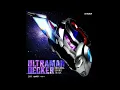 Lagu Ultraman Decker Original Soundtrack - 04. Dynamic Type