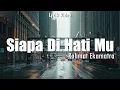 Download Lagu Siapa Di Hati Mu - Rahmat Ekamatra [Lirik]