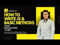 EP 02 How to Write JavaScript Basic Methods in JavaScript document write alert console log