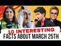 I Found the MOST AMAZING Facts About March 25th