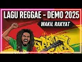 Download Lagu MUSIK REGGAE TERBARU 2025 - WAKIL RAKYAT - LAGU SKA VIRAL DI TIKTOK SOAL DEMO 2025