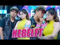 Lagu BRODIN FT. YUNI YUNEL - KEBELET | LIVE MUSIC OM. NIRWANA COMEBACK | Iki piye dadine deeekk...!!!