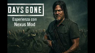 Days Gone - Esperienza con Mod Nexus