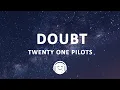 Download Lagu Twenty One Pilots - Doubt (demo) (Lyrics)
