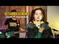 Download Lagu Ketaman Asmoro - Lala Atila ft. Dangduters Band