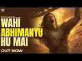 Download Lagu Wahi Abhimanyu hu Mai (Official Lyrical Video) || @Realravan777  || Red Sky Records