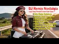 Lagu DJ Nostalgia Indonesia Nonstop 🎶 Lagu Kenangan Lawas Terpopuler Buat Kerja \u0026 Santai