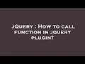 jQuery How to call function in jquery plugin