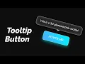 Create an animated Tooltips button using HTML and CSS