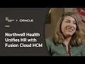 Northwell Health Optimizes Employee Experience with Oracle Fusion Cloud HCM