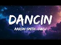 Download Lagu Aaron Smith - Dancin (KRONO Remix) - Lyrics