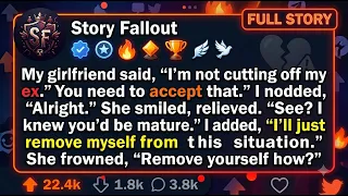 My Girlfriend Said I m Not Cutting Off My Ex You Need To Accept That I Nodded Reddit Sto