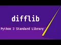Python difflib Exploring the Python 3 standard library Pt 2