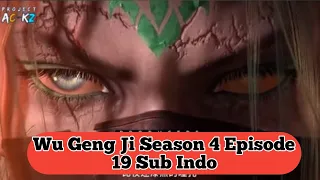 Download Wu Geng Ji Season 4 Episode 19 Sub Indo MP3