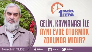 Gelin, Kaynanası ile aynı evde oturmak zorunda mıdır?