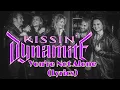 Download Lagu Kissin Dynamite - You're Not Alone (Lyrics)