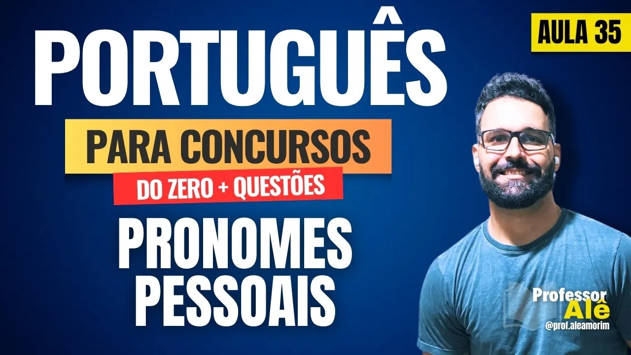 Português para concursos do zero + Questões | Aula 35 | Pronomes | Pronome Pessoal (Reto e Oblíquo)