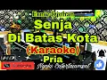 Download Lagu SENJA DI BATAS KOTA (KARAOKE) ERNIE DJOHAN - NADA PRIA || E=DO
