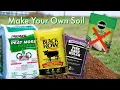 Do s and Don ts to making your own potting soil - Cheapest way to make your own soil