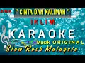 Download Lagu IKLIM - CINTA DAN KALIMAH || KARAOKE NADA ORIGINAL MP3