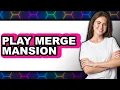 How to Play Merge Mansion 2025 - Easy Guide