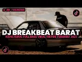 Lagu DJ BREAKBEAT BARAT NONSTOP NEW VERSION 2025 AUTO GELENG GELENG JEDAG JEDUG VIRAL TIKTOK🎵