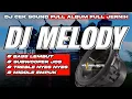 Lagu DJ MELODY || DJ CEK SOUND FULL ALBUM FULL JERNIH || BASS LEMBUT SUBWOOFER OK