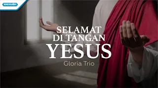 Download Selamat Di Tangan Yesus - HYMN - Gloria Trio (with lyric) MP3