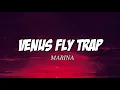 MARINA - Venus Fly Trap (lyrics)