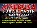 Download Lagu Ayat Kursi \u0026 Yasin Malam Selasa Penyembuh Segala Penyakit, Pembuka Pintu Rezeki, Pelindung Usaha