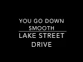 You Go Down Smooth by Lake Street Drive (Lyrics)