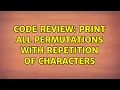 Code Review Print all permutations with repetition of characters
