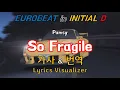 Download Lagu Pamsy / So Fragile 가사\u0026번역【Lyrics/Initial D/Eurobeat/이니셜D/유로비트】