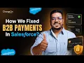 Why Salesforce Payments Fail And How We Fixed It